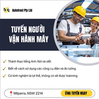 Công ty Autofrost Pty Ltd cần tuyển người vận hành máy 